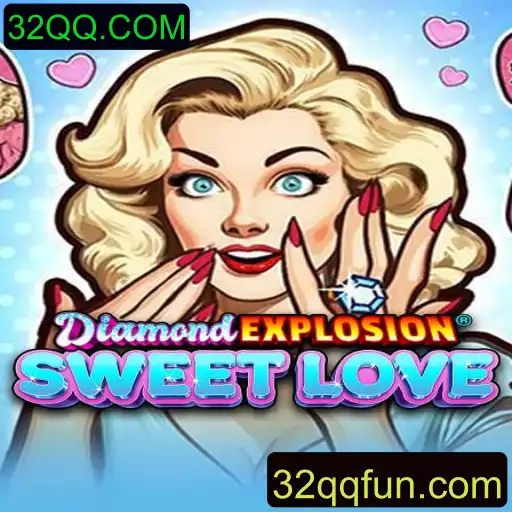 Explorando o Universo de DiamondExplosionSweetLove: A Novidade do 32QQ.COM