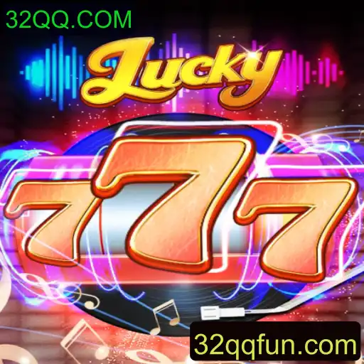 Explorando o Mundo Fascinante de Lucky777 com 32QQ.COM